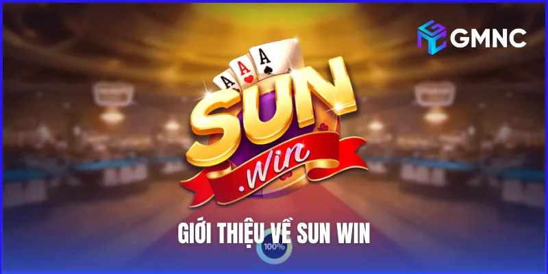 Giới thiệu về Sun Win – Cổng game của tập đoàn Suncity Group